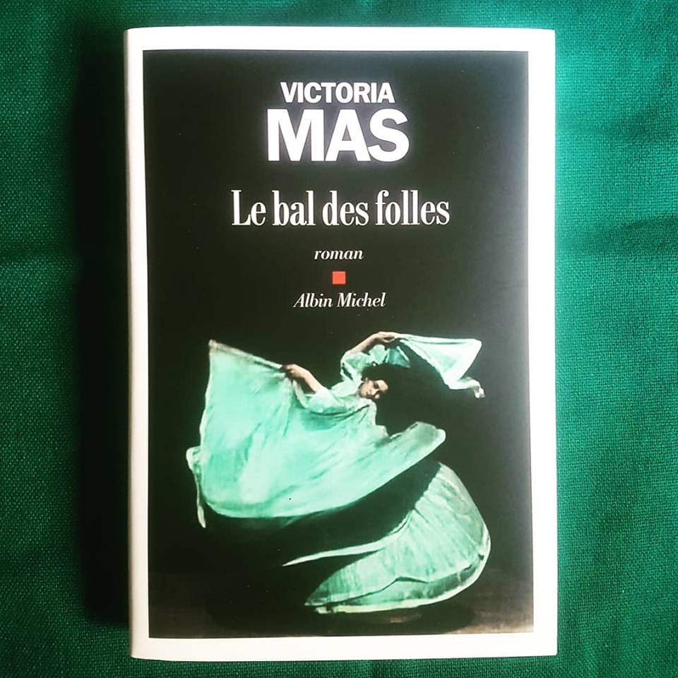 Le Bal des Folles – Victoria Mas – La Bibliothèque de Juju